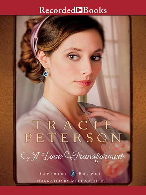 Title details for A Love Transformed by Tracie Peterson - Available